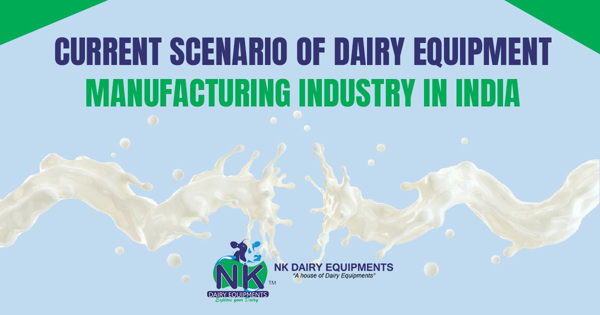 Current Scenario of Dairy Equipment Manufacturing industry in India
