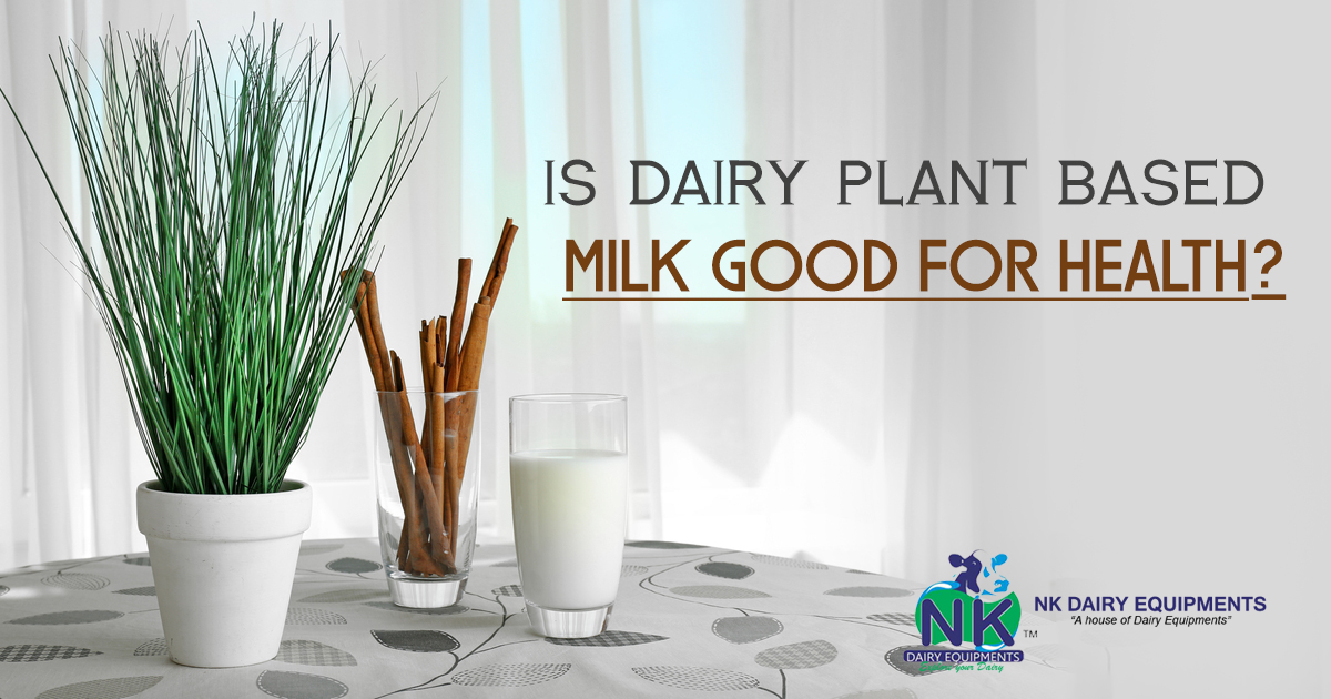 Is Dairy Plant based milk good for health