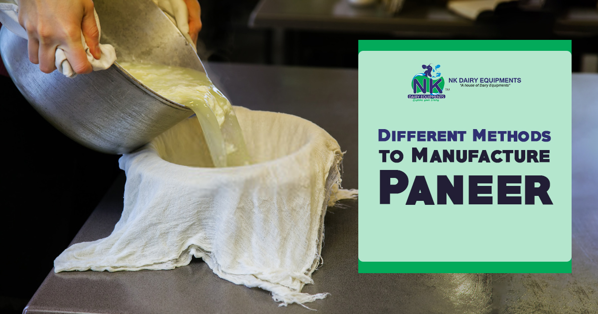 Different Methods to Manufacture Paneer