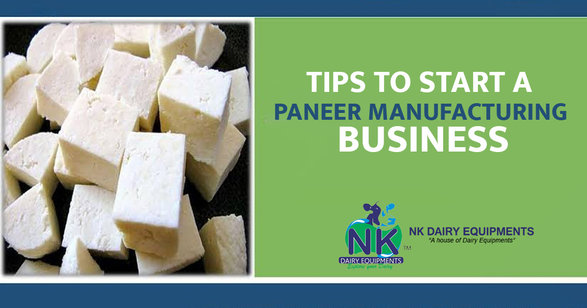 Tips to start a paneer manufacturing business
