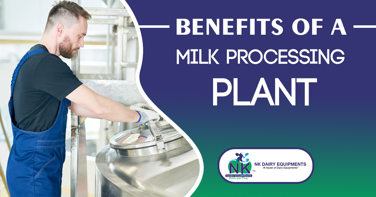 Benefits of A Milk Processing Plant