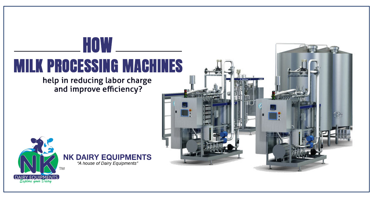 How milk processing machines help in reducing labor charge and improve efficiency