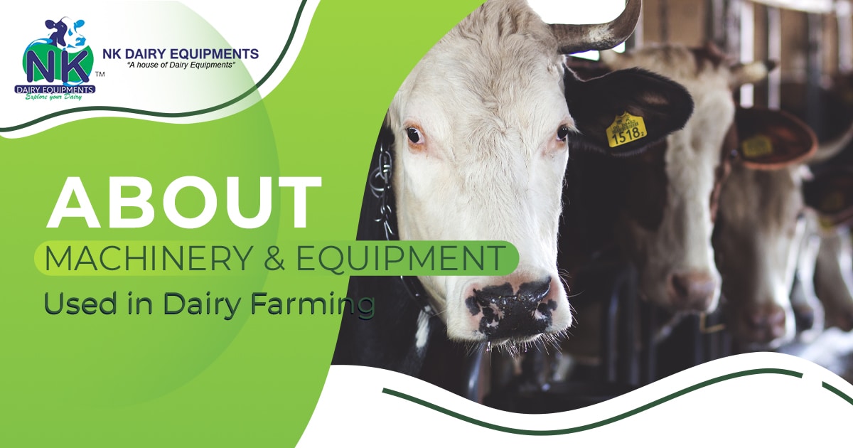 Everything about different Machinery and Equipment Used in Dairy Farming