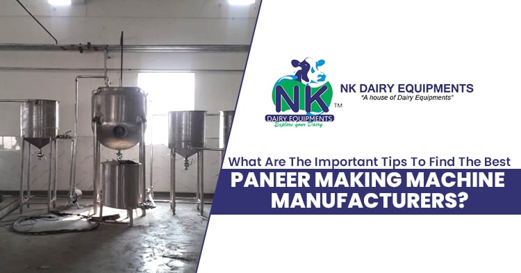What-are-the-important-tips-to-find-the-best-paneer-making-machine-manufacturers