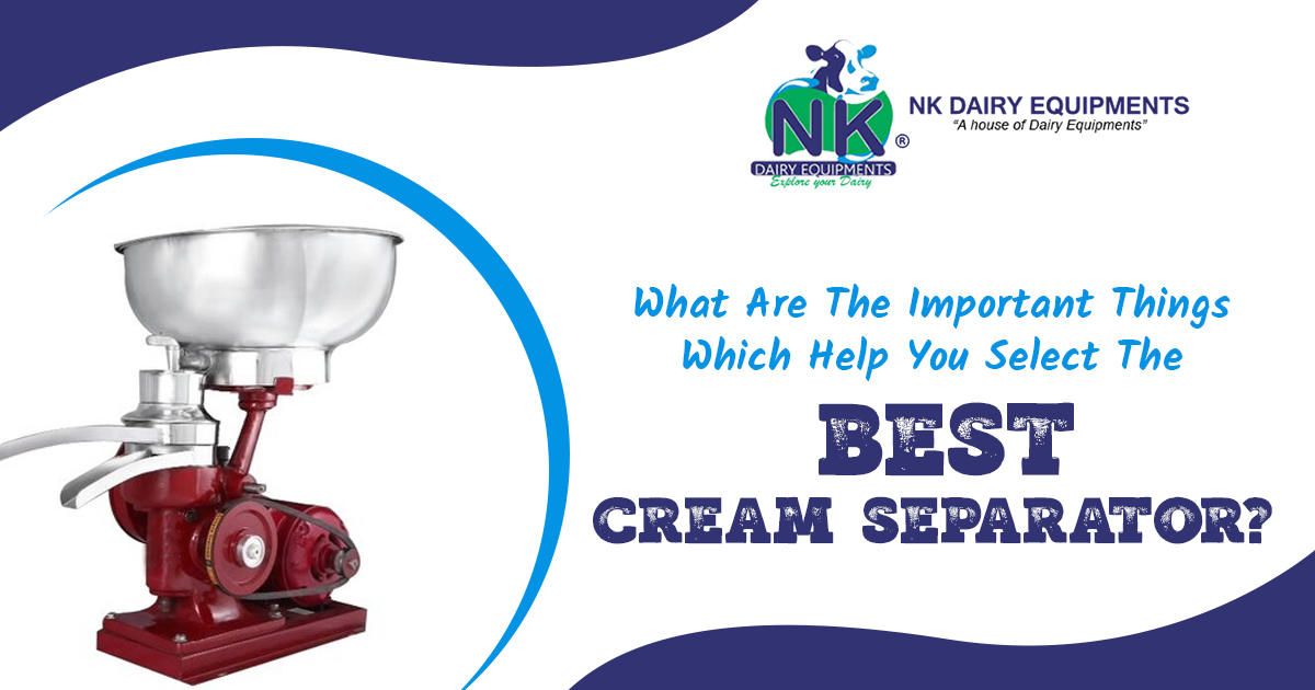 What-are-the-important-things-which-help-you-select-the-best-cream-separator
