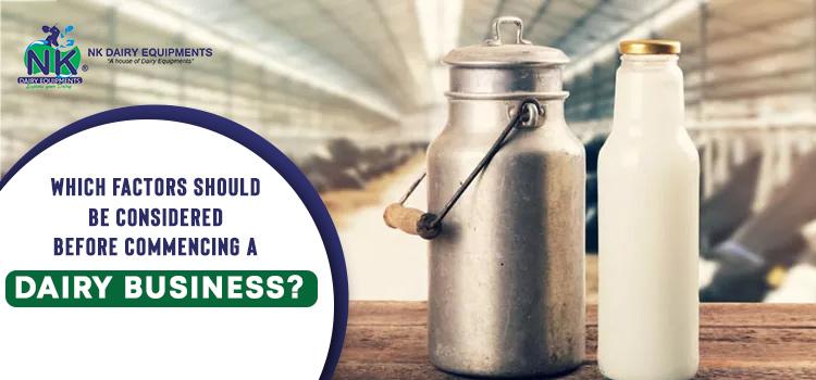 Which factors should be considered before commencing a dairy business?
