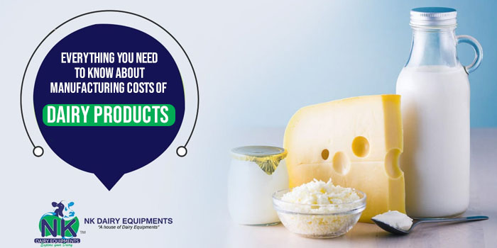 Everything you need to know about Manufacturing Costs Of Dairy Products