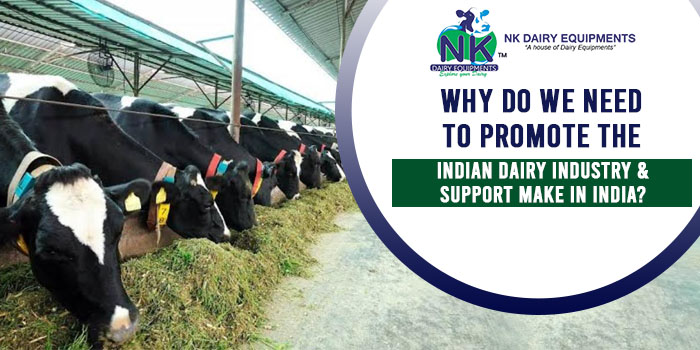 Why do we need to promote the Indian dairy industry and support make in India