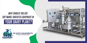Why should you use software-oriented equipment in your dairy plant
