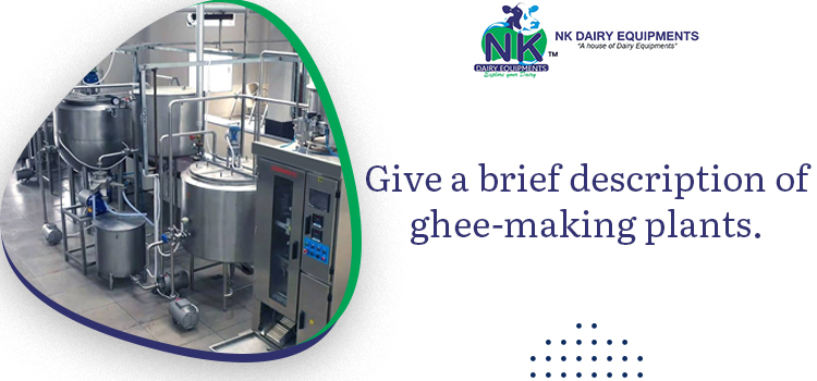 Differentiate traditional and modern ghee-making processes