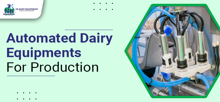 Why Choose Smarter And Automated Dairy Processing Equipment?