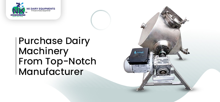 Learn More About Dairy Plant Machinery Manufacturers In India
