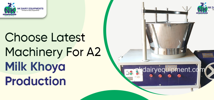 A2 Khoya Milk Production: Understand the use and its benefits