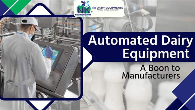 Automated Dairy Equipment – a Boon to Manufacturers